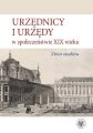 Urzednicy i urzedy w spoleczenstwie XIX wieku