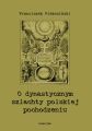 O dynastycznym szlachty polskiej pochodzeniu