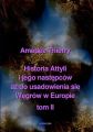 Historia Attyli i jego nastepcow az do usadowienia sie Wegrow w Europie tom II Historia Attyli i jego nastepcow az do usadowienia sie Wegrow w Europie tom II