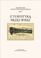 Gdanskie Teki Turystyczno-Krajoznawcze. Tom I. Z turystyka przez wieki