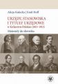 Urzedy, stanowiska i tytuly urzedowe w Krolestwie Polskim (1815-1915) Urzedy, stanowiska i tytuly urzedowe w Krolestwie Polskim (1815-1915)
