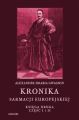 Kronika Sarmacji Europejskiej. Kronika Sarmacji Europejskiej. Ksiega Druga. Czesc I i II