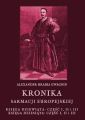 Kronika Sarmacji Europejskiej. Ksiega Dziewiata. Czesc I, II i III. Ksiega Dziesiata. Czesc I, II i III