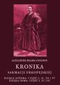 Kronika Sarmacji Europejskiej. Ksiega Siodma. Czesc I, II, III i IV. Ksiega Osma. Czesc I, II i III