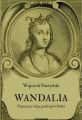 Wandalia. Najstarsza wizja pradziejow Polski