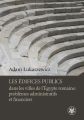 Les edifices publics dans les villes de l'Egypte romaine: problemes administratifs et financiers