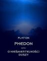 Phedon, czyli o niesmiertelnosci duszy