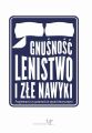 Gnusnosc, lenistwo i zle nawyki. Przyjemnosc czy pazernosc w ujeciu historycznym