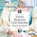Caryca Katarzyna i krol Stanislaw. Historia namietnosci Caryca Katarzyna i krol Stanislaw. Historia namietnosci