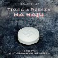 Trzecia rzesza na haju. Narkotyki w hitlerowskich Niemczech Trzecia rzesza na haju. Narkotyki w hitlerowskich Niemczech
