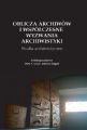 Oblicza archiwow i wspolczesne wyzwania archiwistyki. Studia archiwistyczne