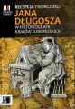 Recepcja tworczosci Jana Dlugosza w historiografii krajow europejskich