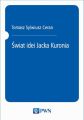 Swiat idei Jacka Kuronia