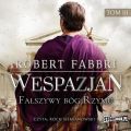 Wespazjan. Tom III. Falszywy bog Rzymu