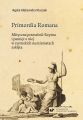 Primordia Romana. Mityczna przeszlosc Rzymu i pamiec o niej w rzymskich numizmatach zakleta