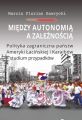 Miedzy autonomia a zaleznoscia