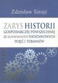 Zarys historii gospodarczej powszechnej ze slownikiem podstawowych pojec i terminow