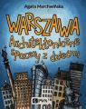 Warszawa. Architektoniczne spacery z dziecmi