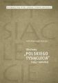 W kregu polityki, nauki i popularyzacji. Obchody „Polskiego Tysiaclecia” 1957-1966/67