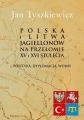 Polska i Litwa Jagiellonow na przelomie XV i XVI stulecia