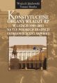 Konstytucyjne organy wladzy RP w latach 1989-2011 na tle polskich tradycji ustrojowych XIX i XX wieku