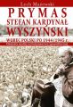 Prymas Stefan Kardynal Wyszynski wobec Polski po 1944/1945 r.