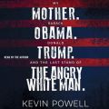 My Mother. Barack Obama. Donald Trump. And the Last Stand of the Angry White Man.