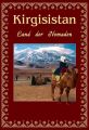 Kirgisistan. Land der Nomaden