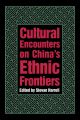 Cultural Encounters on China’s Ethnic Frontiers
