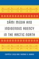 Sami Media and Indigenous Agency in the Arctic North