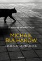Michail Bulhakow. Biografia Mistrza