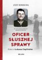 Oficer slusznej sprawy. Rzecz o Lukaszu Cieplinskim