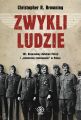 Zwykli ludzie. 101. Rezerwowy Batalion Policji i "ostateczne rozwiazanie" w Polsce