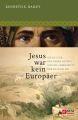Jesus war kein Europaer