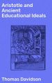 Aristotle and Ancient Educational Ideals