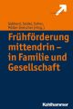 Fruhforderung mittendrin - in Familie und Gesellschaft