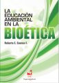La educacion ambiental en la bioetica