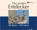 Die gro?en Entdecker: 100 Bilder - 100 Fakten