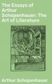 The Essays of Arthur Schopenhauer; The Art of Literature