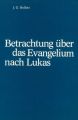 Betrachtungen uber das Evangelium nach Lukas