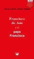 Francisco de Asis y el Papa Francisco
