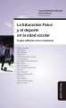 La Educacion Fisica y el deporte en la edad escolar