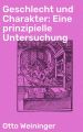 Geschlecht und Charakter: Eine prinzipielle Untersuchung