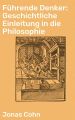 Fuhrende Denker: Geschichtliche Einleitung in die Philosophie