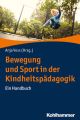 Bewegung und Sport in der Kindheitspadagogik