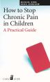 How to Stop Chronic Pain in Children