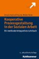 Kooperative Prozessgestaltung in der Sozialen Arbeit