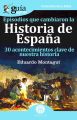 GuiaBurros Episodios que cambiaron la Historia de Espana