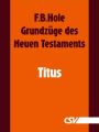 Grundzuge des Neuen Testaments - Titus