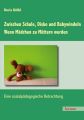Zwischen Schule, Disko und Babywindeln - Wenn Madchen zu Muttern werden